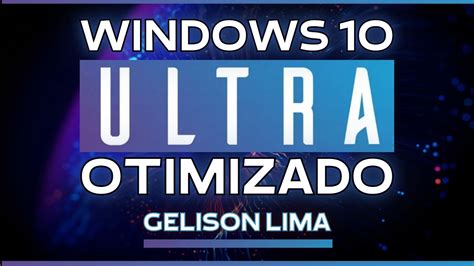 gleison lima windows 10 lite - windows 10 22h2 ultra lite